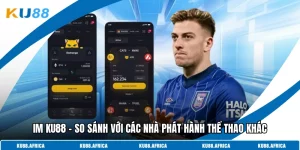 IM Ku88 so sánh với các nhà phát hành thể thao khác