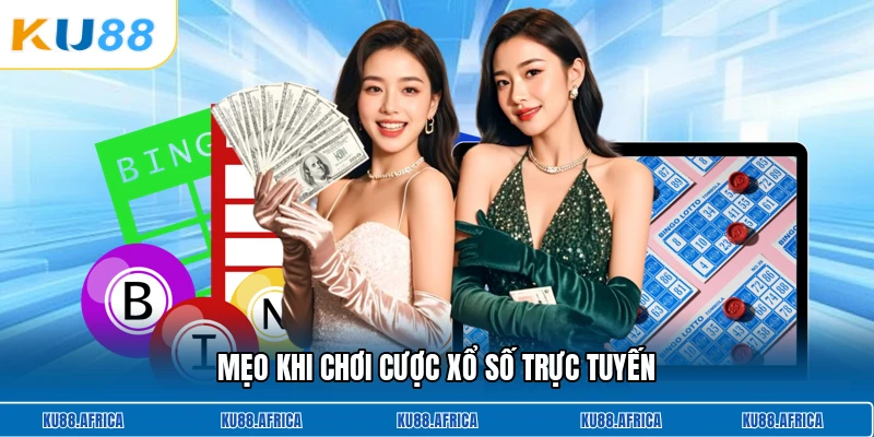 Mẹo khi chơi cược xổ số trực tuyến