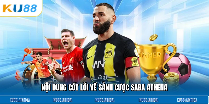 Nội dung cốt lõi về sảnh cược Saba Athena