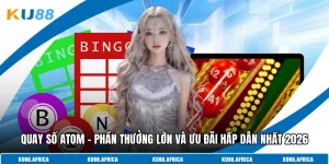 Quay số atom phần thưởng lớn và ưu đãi hấp dẫn nhất 2026